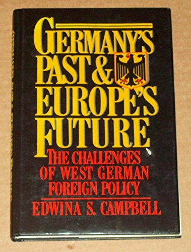 Germany's Past and Europe's Future: The Challenges of West German Foreign Policy