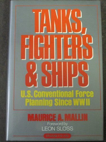 Imagen de archivo de Tanks, Fighters & Ships: U.S. Conventional Force Planning Since Wwii a la venta por Harbor Books LLC