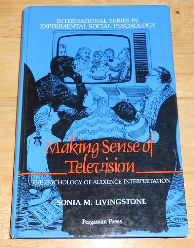 Beispielbild fr Making Sense of Television: The Psychology of Audience Interpretation. [The International Series in Experimental Social Psychology Series] zum Verkauf von G. & J. CHESTERS
