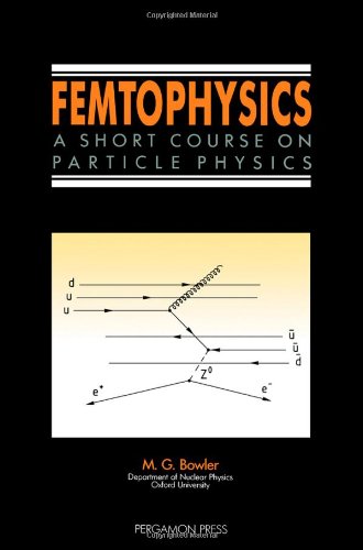 Beispielbild fr Femtophysics : A Short Course on Particle Physics zum Verkauf von Better World Books