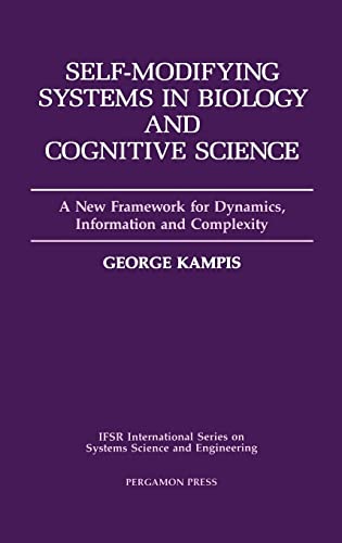 9780080369792: Self Modifying Systems in Biology and Cognitive Science: A New Framework for Dynamics, Information, and Complexity: Volume 6