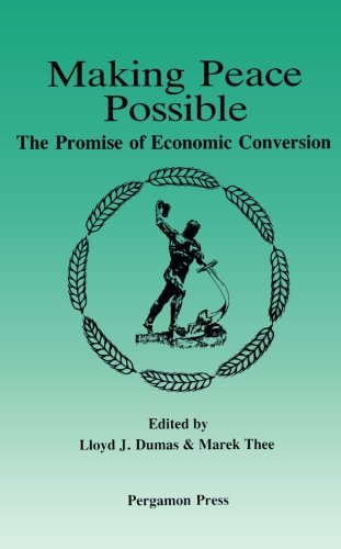 9780080372532: Making Peace Possible: The Promise of Economic Conversion