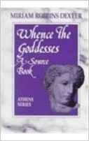 Stock image for WHENCE THE GODDESSES A SOURCE BOOK THE ATHENE SERIES for sale by Books Unplugged
