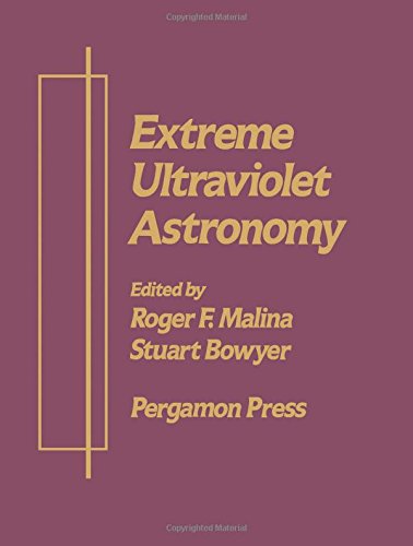 Beispielbild fr Extreme Ultraviolet Astronomy A Selection of Papers Presented at the First Berkeley Colloquium on Extreme Ultraviolet Astronomy, University of Cali zum Verkauf von Peace of Mind Bookstore