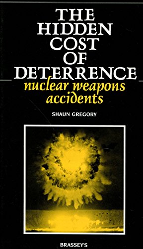 Imagen de archivo de The Hidden Cost of Deterrence: Nuclear Weapons Accidents a la venta por Brit Books