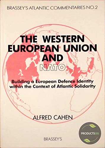 Imagen de archivo de WESTERN EUROPEAN UNION AND NATO (Brassey's Atlantic Commentaries) a la venta por WorldofBooks