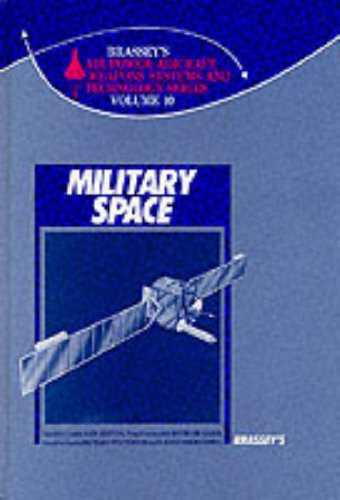 9780080373461: MILITARY SPACE: 10 (Brassey's Air Power : Aircraft, Weapons Systems and Technology)
