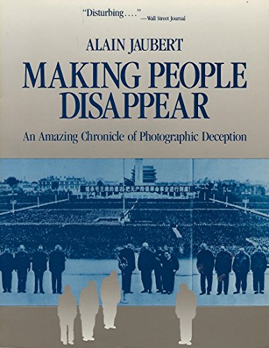 Stock image for Making People Disappear : An Amazing Chronicle of Photographic Deception for sale by Better World Books