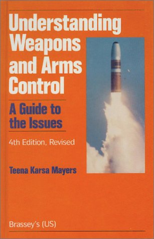 Imagen de archivo de Understanding Weapons and Arms Control Vol. I(b) : A Guide to the Issues a la venta por Better World Books