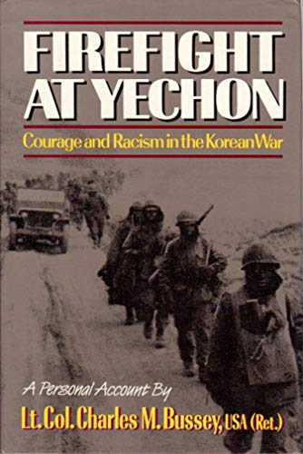 Imagen de archivo de Firefight at Yechon: Courage and Racism in the Korean War (Ausa Institute of Land Warfare) a la venta por HPB-Diamond