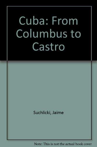 9780080374505: Cuba: From Columbus to Castro