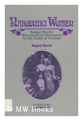 Beispielbild fr Narodniki Women: Russian Women Who Sacrificed Themselves for the Dream of Freedom zum Verkauf von ThriftBooks-Atlanta