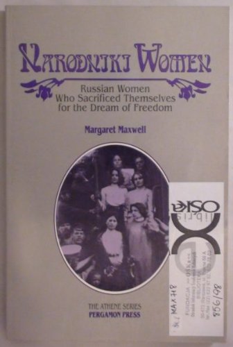 9780080374611: Narodniki Women: Russian Women Who Sacrificed Themselves for the Dream of Freedom