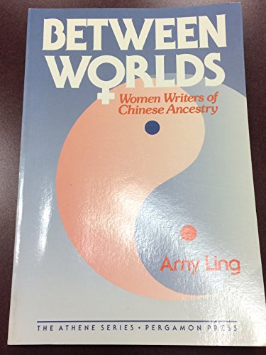 9780080374635: Between Two Worlds: Women Writers of Chinese Ancestry (Athene S.)