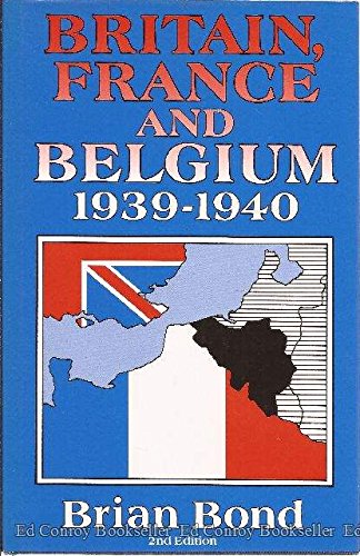 Britain, France, and Belgium, 1939-1940 (Waterlow Publications) (9780080377001) by Bond, Brian