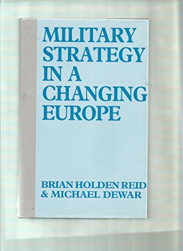 Beispielbild fr Military Strategy in a Changing Europe: Towards the 21st Century zum Verkauf von WorldofBooks
