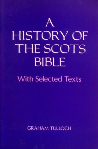 Imagen de archivo de A History of the Scots Bible: With Selected Texts a la venta por WorldofBooks