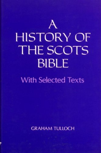 Beispielbild fr History of the Scots Bible: With Selected Texts zum Verkauf von AwesomeBooks