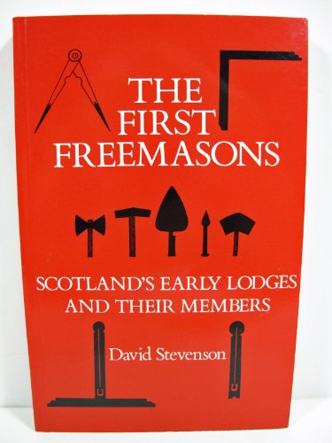 9780080377247: The First Freemasons: Scotland's Early Lodges and Their Members