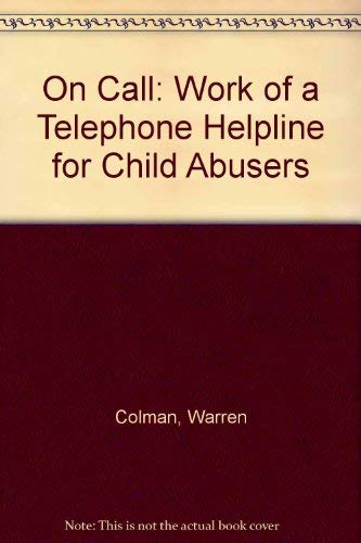 Beispielbild fr On Call: The Work of a Telephone Helpline for Child Abusers zum Verkauf von dsmbooks