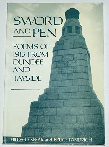 Sword and Pen: Poems of 1915 : From Dundee and Tayside (9780080379609) by Spear, Hilda D.; Pandrich, Bruce