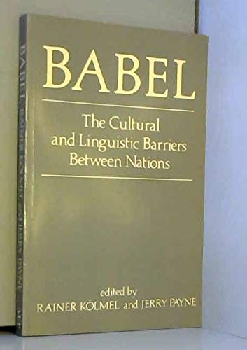 Stock image for Babel: The Cultural and Linguistic Barriers Between Nations for sale by Phatpocket Limited