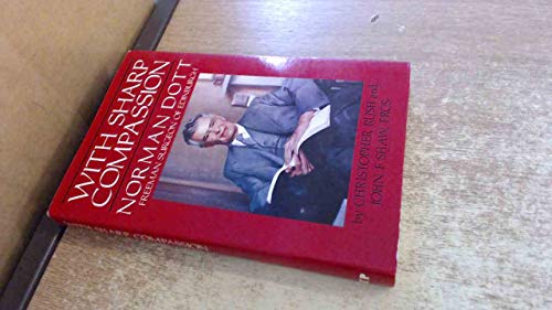 Imagen de archivo de With Sharp Compassion: Norman Dott - Freeman Surgeon a la venta por WorldofBooks