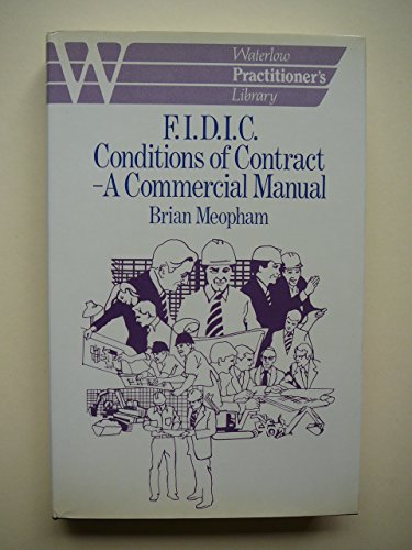 9780080392349: Federation Internationale des Ingenieurs Conseils Conditions of Contract: A Commercial Manual (Waterlow Practitioner's Library)