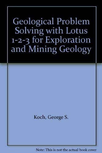 9780080402819: Geological Problem Solving with Lotus 1-2-3 for Exploration and Mining Geology