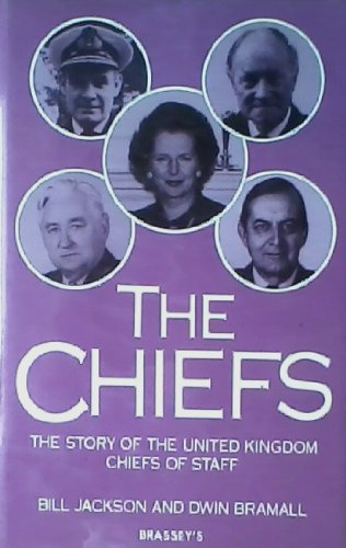 Stock image for THE CHIEFS: Story of the United Kingdom Chiefs of Staff for sale by Irish Booksellers