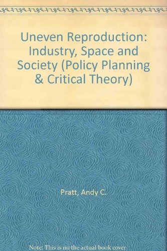 Beispielbild fr Uneven Reproduction : Industry, Space and Society zum Verkauf von Better World Books