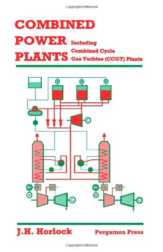 9780080405025: Combined Power Plants: Including Combined Cycle Gas Turbined CCGT Plants (Thermodynamics & Fluid Mechanics S.)