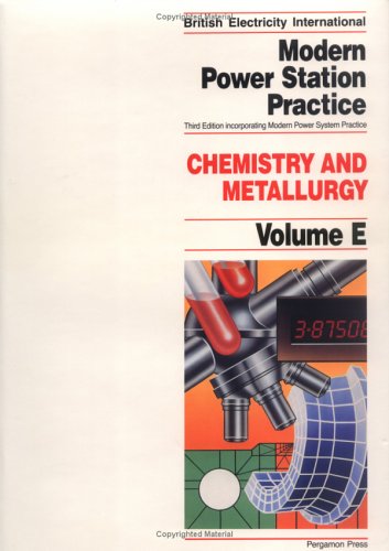 Stock image for Modern Power Station Practice: E - Chemistry and metallurgy for sale by Clevedon Community Bookshop Co-operative