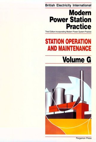 Stock image for Modern Power Station Practice: G - Station operation and maintenance for sale by Clevedon Community Bookshop Co-operative