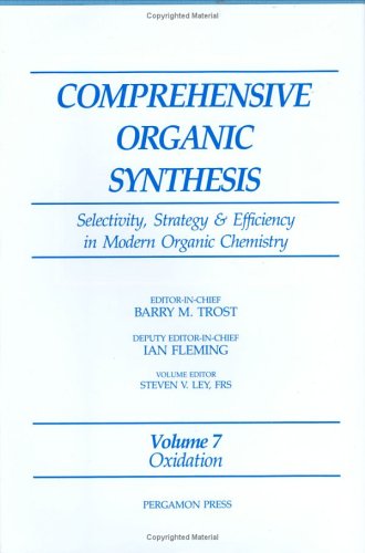 Beispielbild fr Oxidation, Volume 7. Comprehensive Organic Synthesis. Selectivity, Strategy & Efficiency in Modern Organic Chemistry zum Verkauf von Zubal-Books, Since 1961