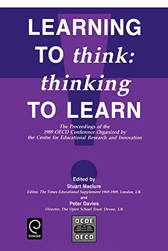 Learning to Think: Thinking to Learn - The Proceedings of the 1989 OECD Conference Organized by the Centre for Educational Research and Innovation (Economics) (9780080406572) by Davies, Peter; Maclure, Stuart