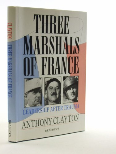 Beispielbild fr Three Marshals of France : Leadership after Trauma zum Verkauf von Better World Books