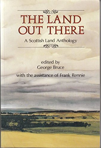 Beispielbild fr The Land Out There: Scottish Land Anthology zum Verkauf von WorldofBooks