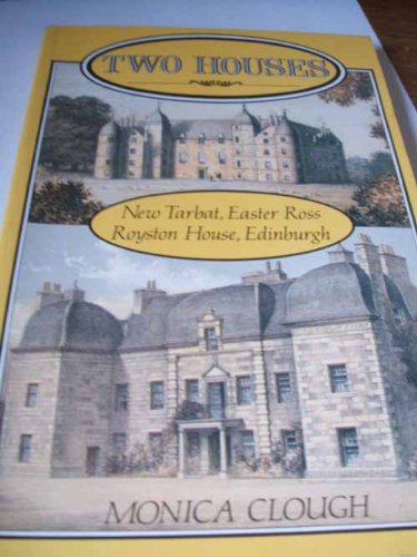 Imagen de archivo de Two Houses: New Tarbat, Easter Ross, Royston House, Edinburgh a la venta por GF Books, Inc.