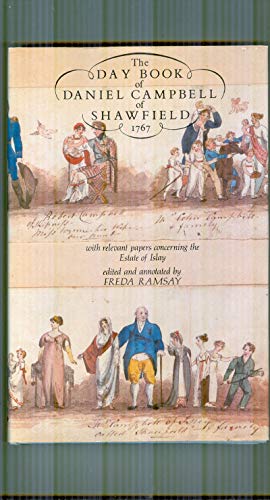 9780080409337: The Day Book of Daniel Campbell of Shawfield 1767: With Relevant Papers Concerning the Estate of Islay