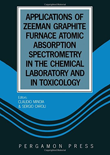 9780080410197: Applications of Zeeman Graphite Furnace Atomic Absorption Spectrometry in the Chemical Laboratory and in Toxicology