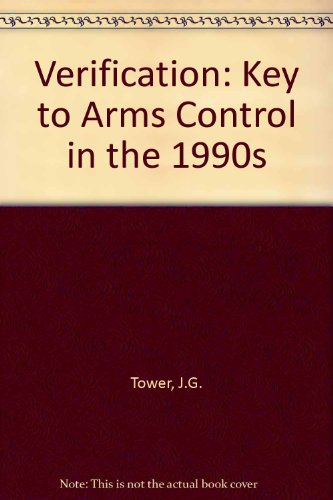 Imagen de archivo de Verification The Key To Arms Control In The 1990s a la venta por Willis Monie-Books, ABAA