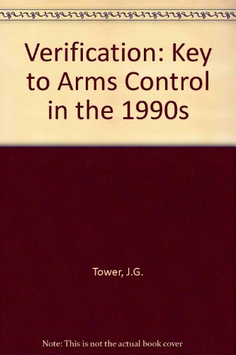 Stock image for Verification The Key To Arms Control In The 1990s for sale by Willis Monie-Books, ABAA