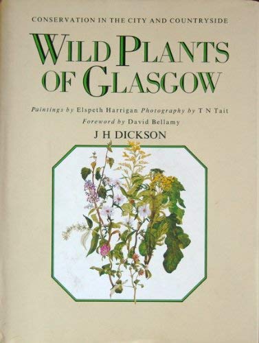 Wild Plants of Glasgow: Conservation in the City and Countryside