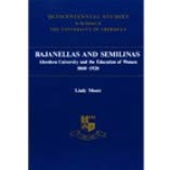 Bajanellas and Semilinas: Aberdeen University and the education of women, 1860-1920 (Scottish women's studies series) (9780080412023) by Moore, Lindy.