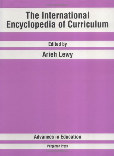 The International Encyclopedia of Curriculum: Advances in Education