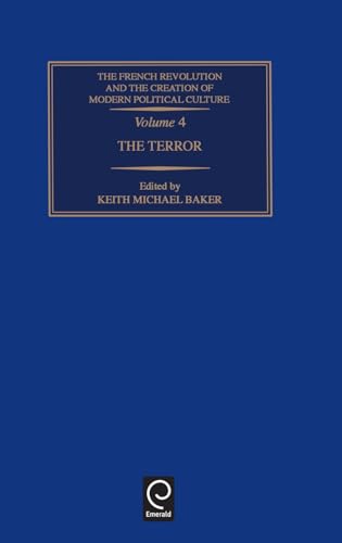 The Terror, Volume Four (French Revolution & the Creation of Modern Political Culture, 4) (9780080413877) by Keith Michael Baker