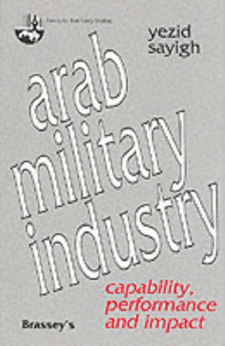 Stock image for Arab Military Industry: Capability, Performance and Impact (Centre for Arab Unity Studies) for sale by Dream Books Co.