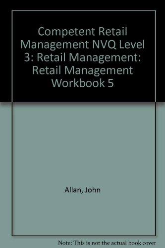Competent Retail Management NVQ Level 3 (9780080418285) by Unknown Author