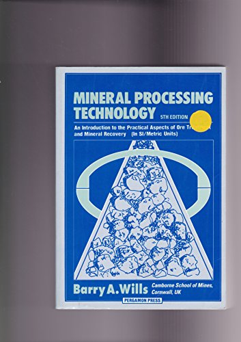 Stock image for Mineral Processing Technology: An Introduction to the Practical Aspects of Ore Treatment and Mineral Recovery for sale by ThriftBooks-Dallas